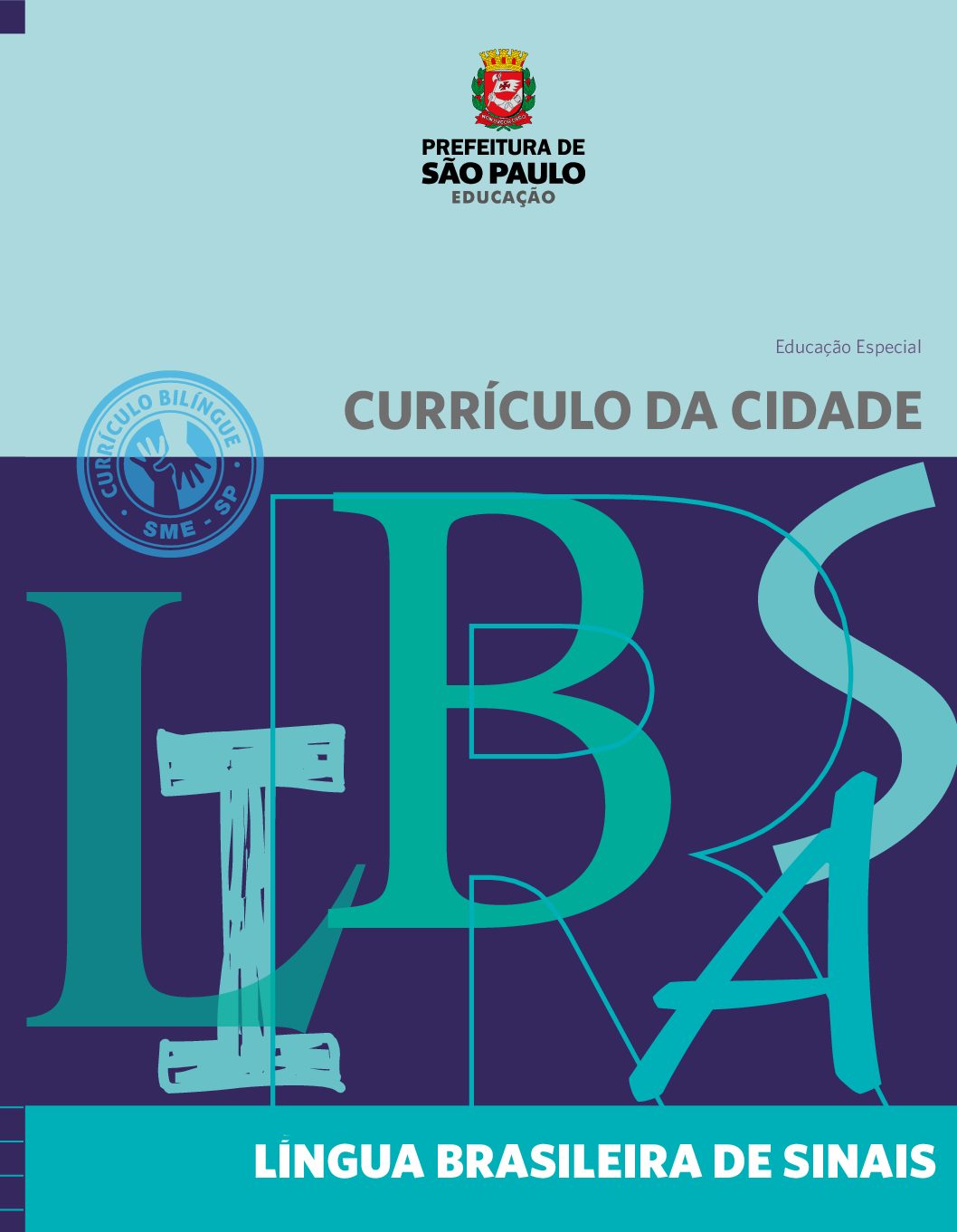 Currículo da Cidade para Educação Especial: componente curricular: Língua Brasileira de Sinais - Libras.