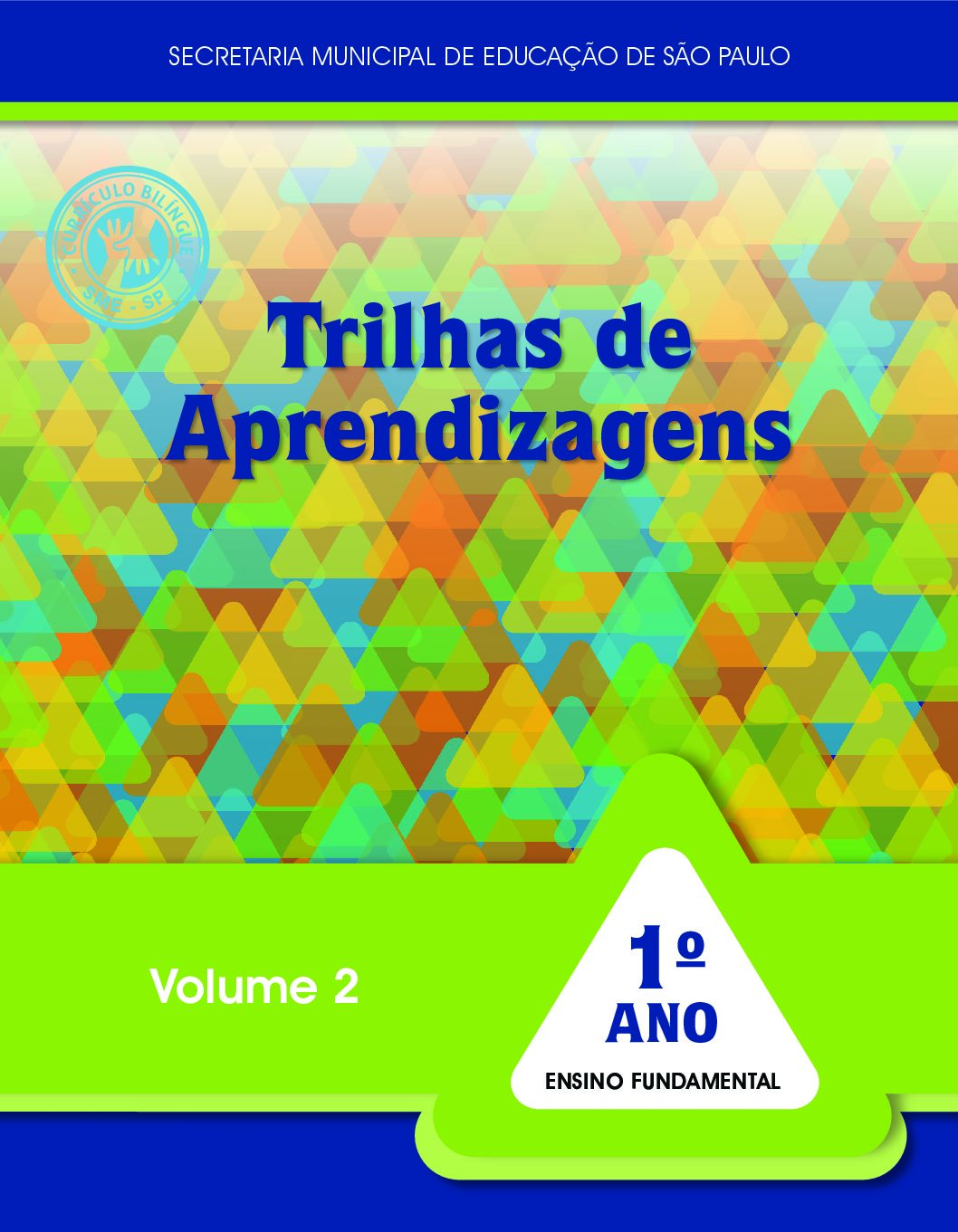 Publicação com orientações e atividades dos componentes: Língua Portuguesa, Língua Inglesa, Arte, Educação Física, Matemática, Ciências Naturais, História, Geografia para os estudantes surdos do 1º ano do Ensino Fundamental. Volume 2.