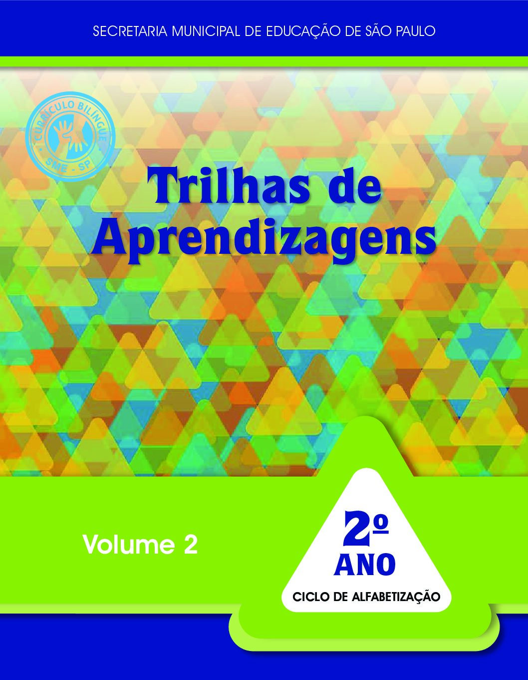 Publicação com orientações e atividades dos componentes: Língua Portuguesa, Língua Inglesa, Arte, Educação Física, Matemática, Ciências Naturais, História, Geografia para os estudantes surdos do 2º ano do Ensino Fundamental. Volume 2.