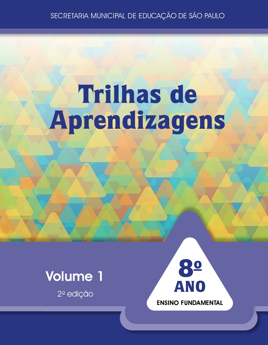 Publicação com orientações e atividades dos componentes: Língua Portuguesa, Matemática, Ciências Naturais e Ciências Humanas para os estudantes do 8º ano do Ensino Fundamental. 2ª edição. Volume 1.