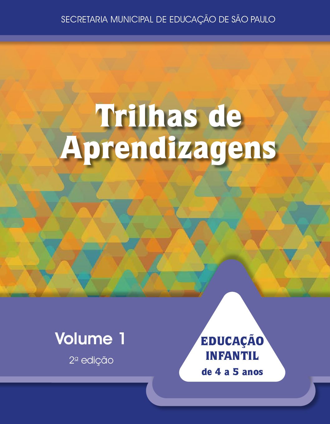Publicação com orientações para a realização de atividades interativas e brincadeiras crianças de 4 a 5 anos. 2ª edição. Volume 1.
