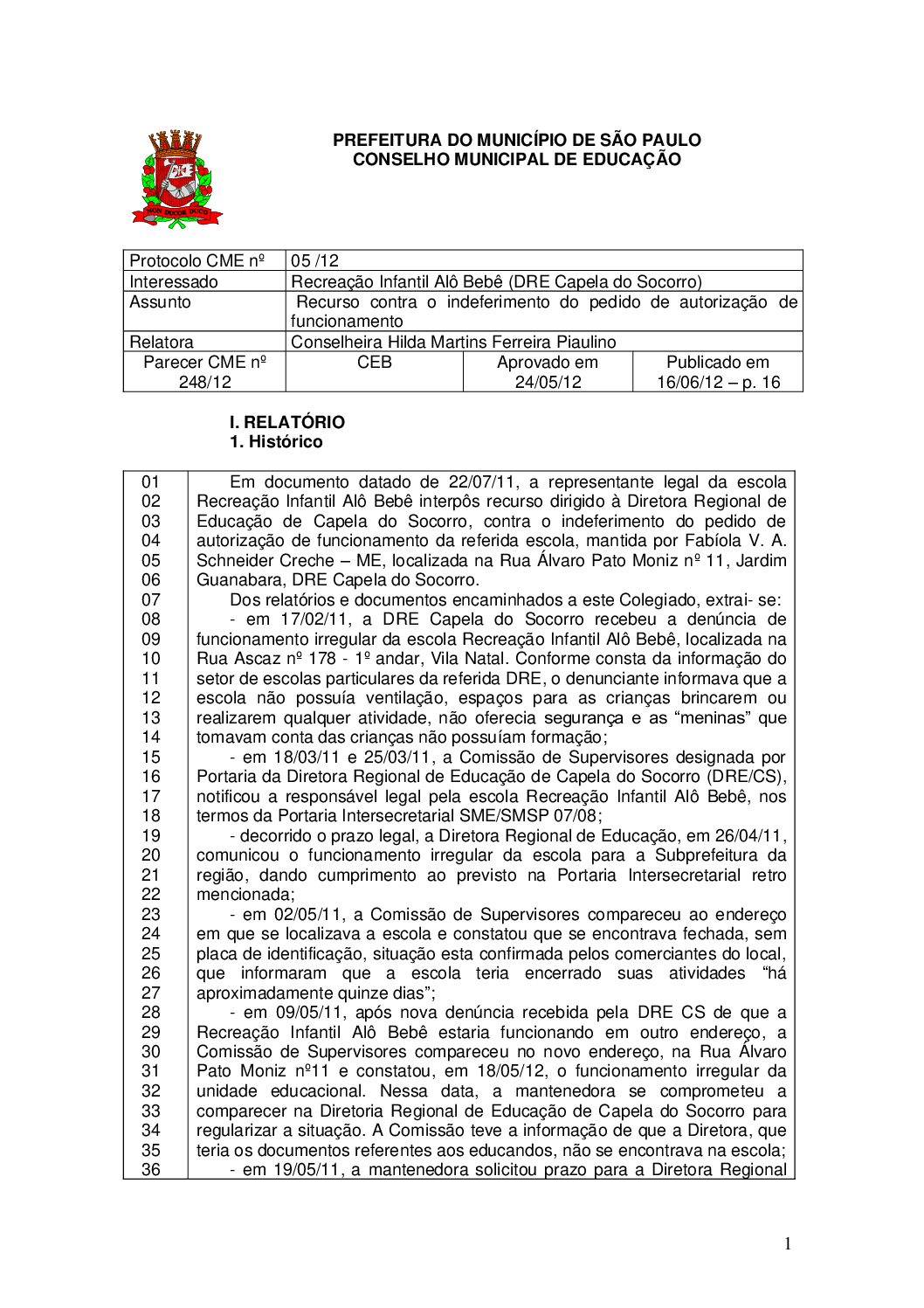 Parecer CME nº 248/2012 -  Recreação Infantil Alô Bebê (DRE Capela do Socorro) - Recurso contra o indeferimento do pedido de autorização de funcionamento