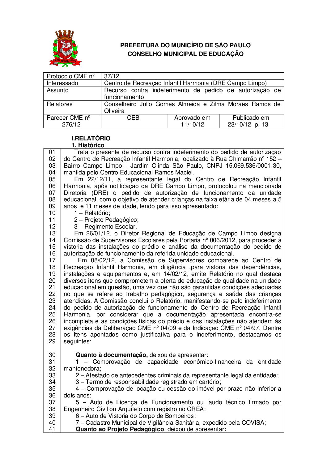 Parecer CME nº 276/2012 - Centro de Recreação Infantil Harmonia (DRE Campo Limpo) - Recurso contra indeferimento de pedido de autorização de funcionamento 