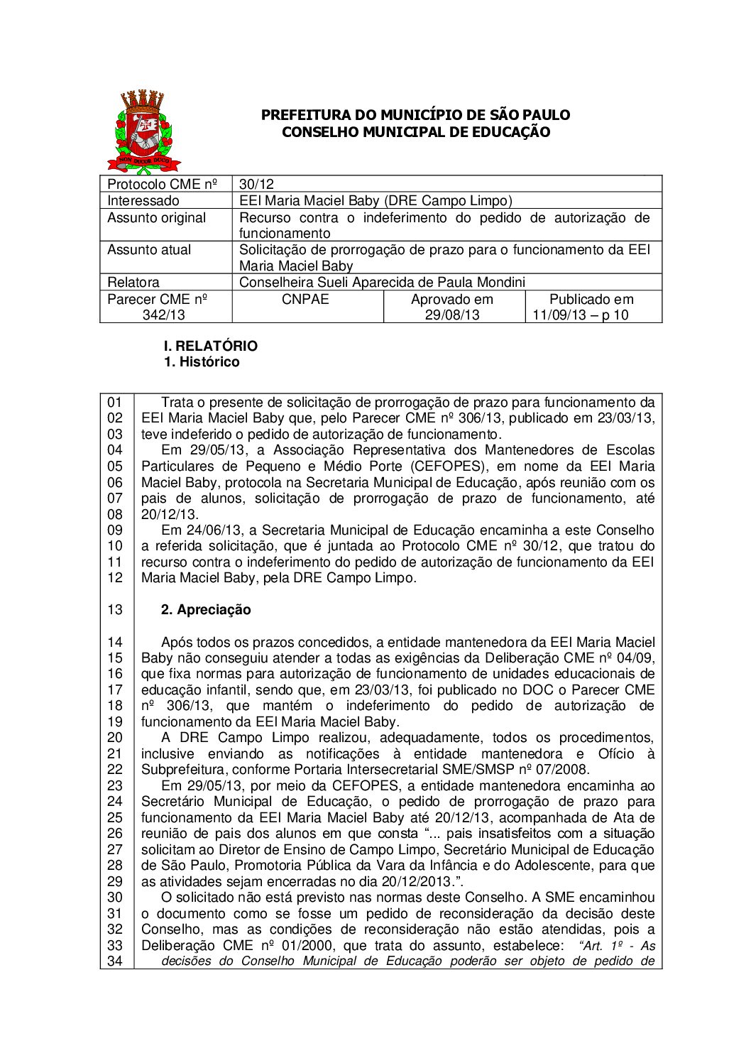 Parecer CME nº 342/2013 - EEI Maria Maciel Baby (DRE Campo Limpo) - Recurso contra o indeferimento do pedido de autorização de funcionamento 