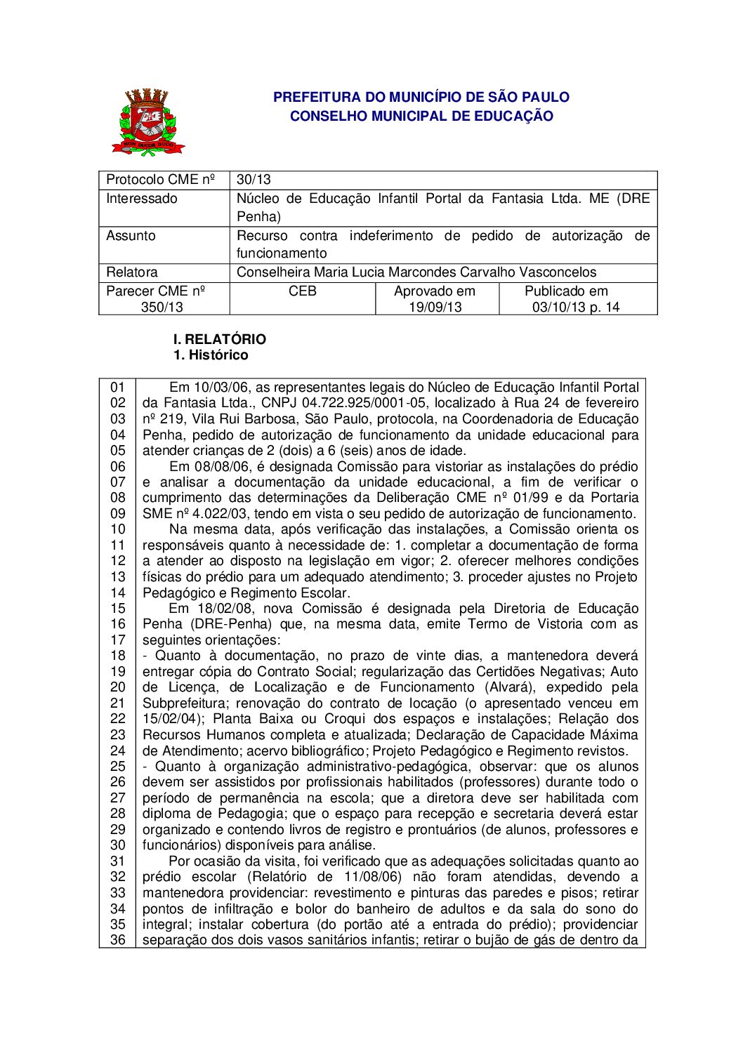 Parecer CME nº 350/2013 - Núcleo de Educação Infantil Portal da Fantasia Ltda ME (DRE Penha) - Recurso contra indeferimento de pedido de autorização de funcionamento 