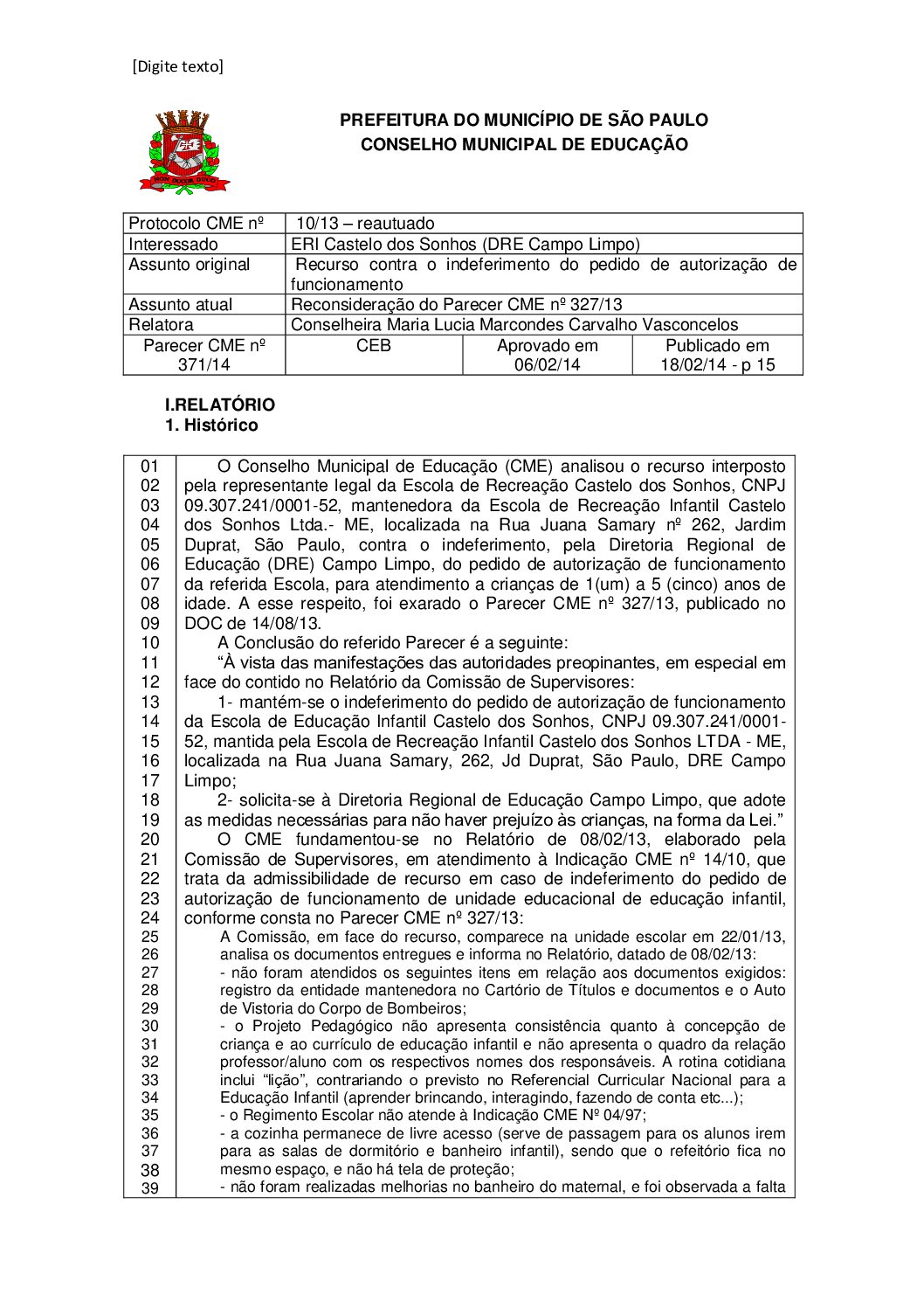 Parecer CME nº 371/2014 -  ERI Castelo dos Sonhos (DRE Campo Limpo) - Recurso contra o indeferimento do pedido de autorização de funcionamento