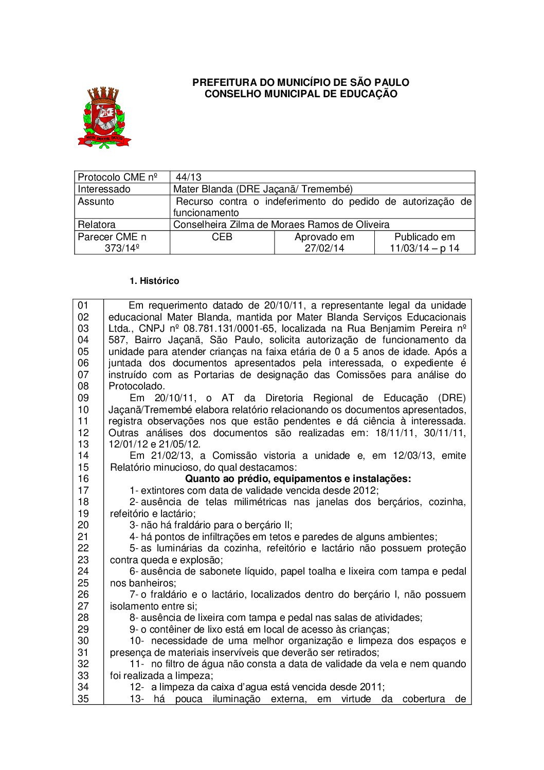 Parecer CME nº 373/2014 - Mater Blanda (DRE Jaçanã/ Tremembé) - Recurso contra o indeferimento do pedido de autorização de funcionamento 