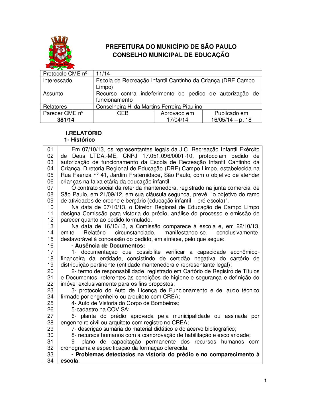 Parecer CME nº 381/2014 - Escola de Recreação Infantil Cantinho da Criança (DRE Campo Limpo) - Recurso contra indeferimento de pedido de autorização de funcionamento 