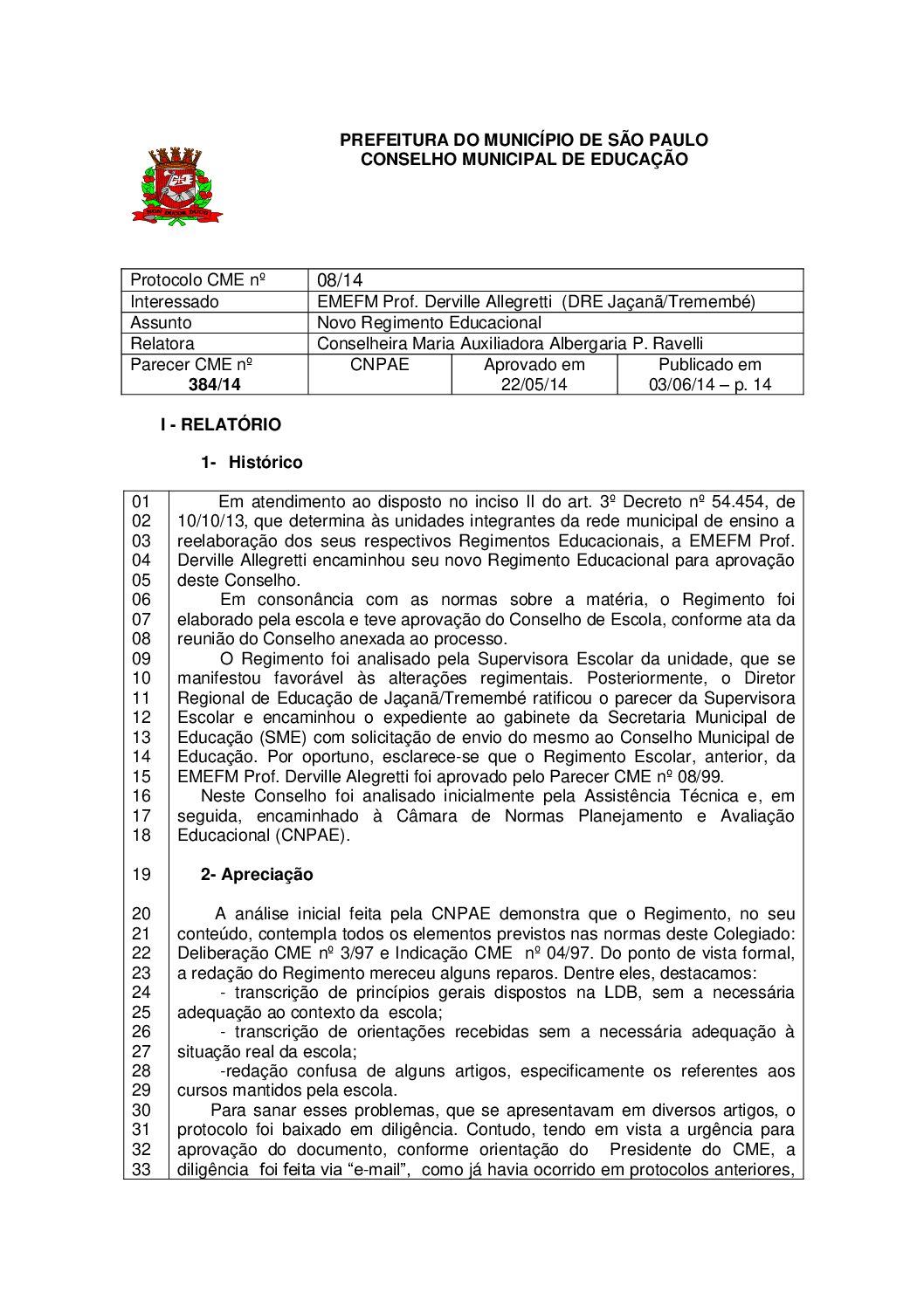 Parecer CME nº 384/2014 - EMEFM Prof. Derville Allegretti  (DRE Jaçanã/Tremembé) - Novo Regimento Educacional