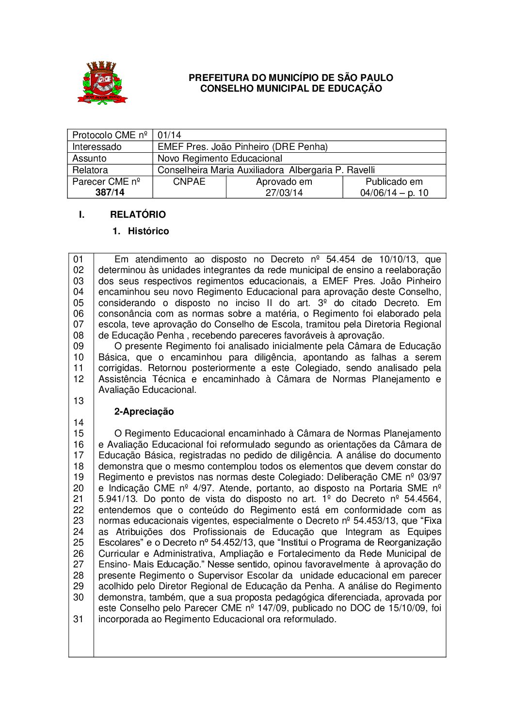 Parecer CME nº 387/2014 - EMEF Pres. João Pinheiro (DRE Penha) - Novo Regimento Educacional