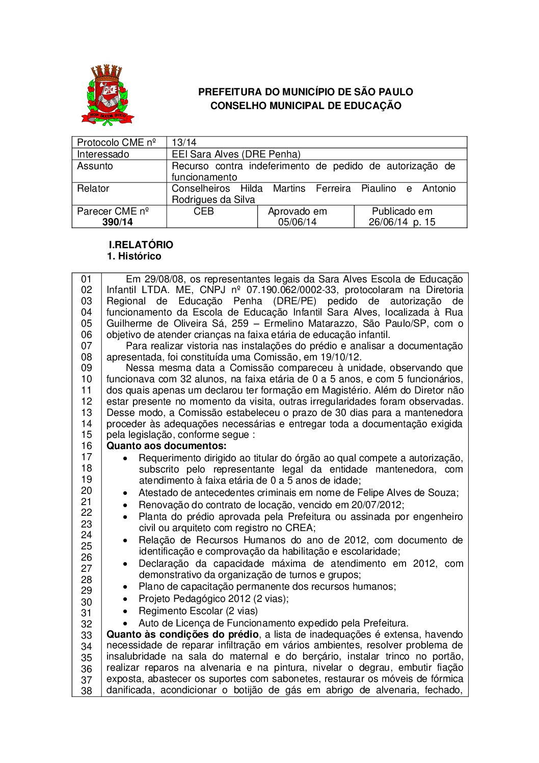 Parecer CME nº 390/2014 - EEI Sara Alves (DRE Penha) - Recurso contra indeferimento de pedido de autorização de funcionamento 