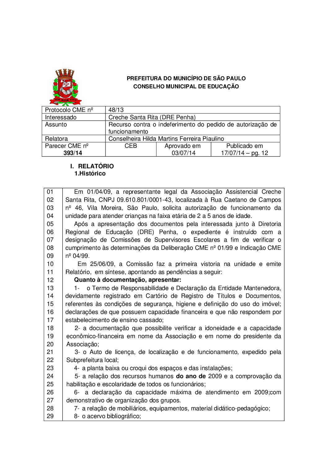 Parecer CME nº 393/2014 - Creche Santa Rita (DRE Penha) - Recurso contra o indeferimento do pedido de autorização de funcionamento 