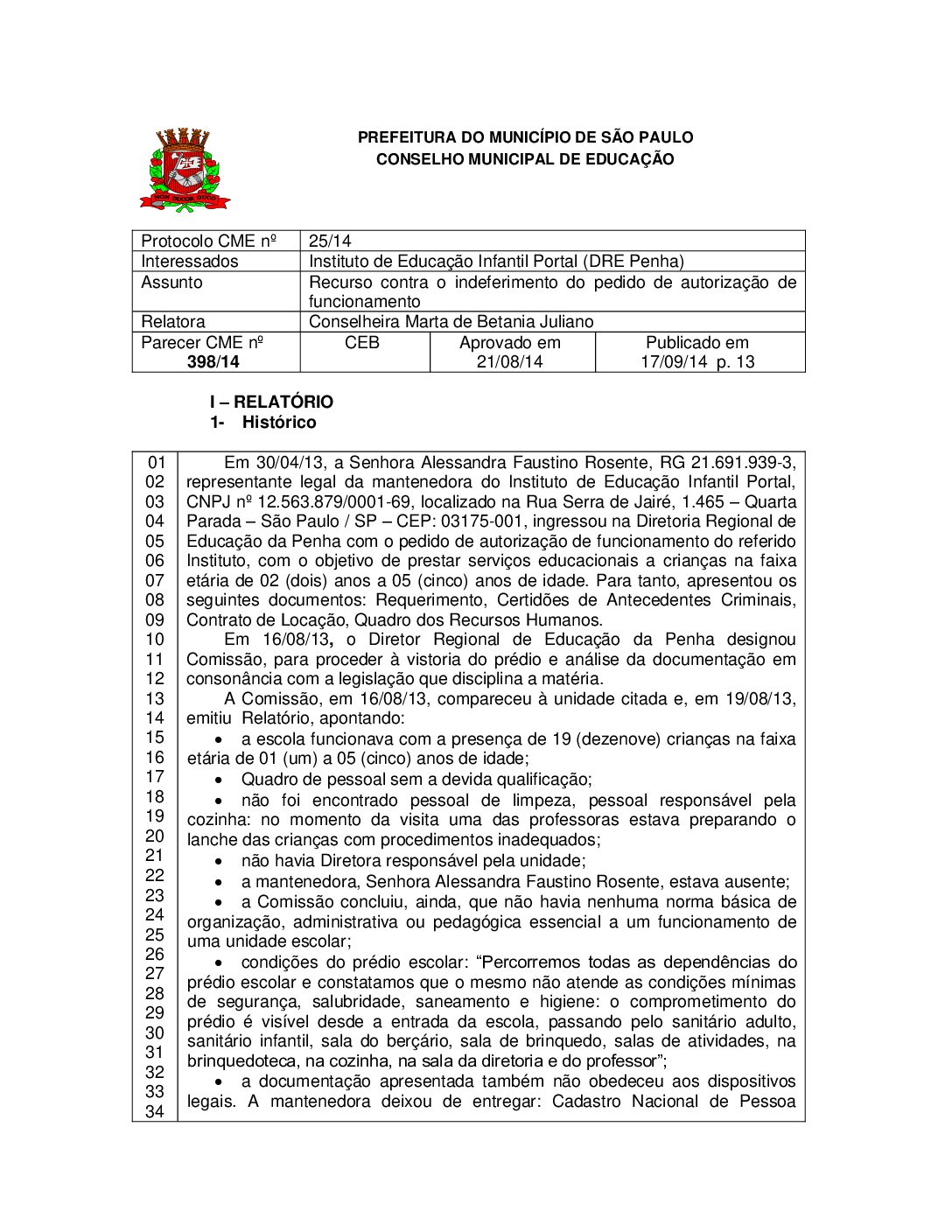 Parecer CME nº 398/2014 - Instituto de Educação Infantil Portal (DRE Penha) - Recurso contra o indeferimento do pedido de autorização de funcionamento 