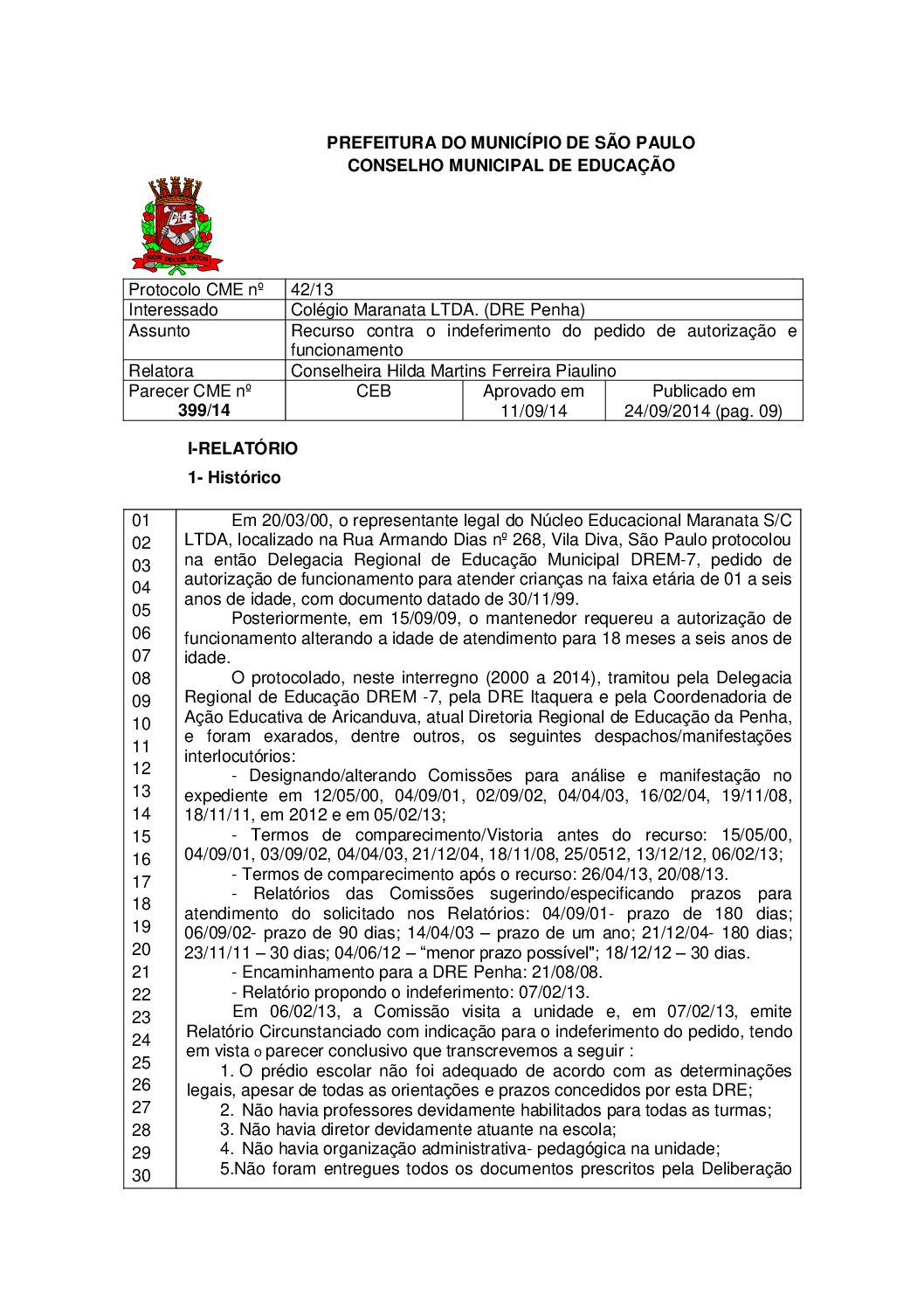Parecer CME nº 399/2014 - Colégio Maranata LTDA (DRE Penha) - Recurso contra o indeferimento do pedido de autorização e funcionamento 
