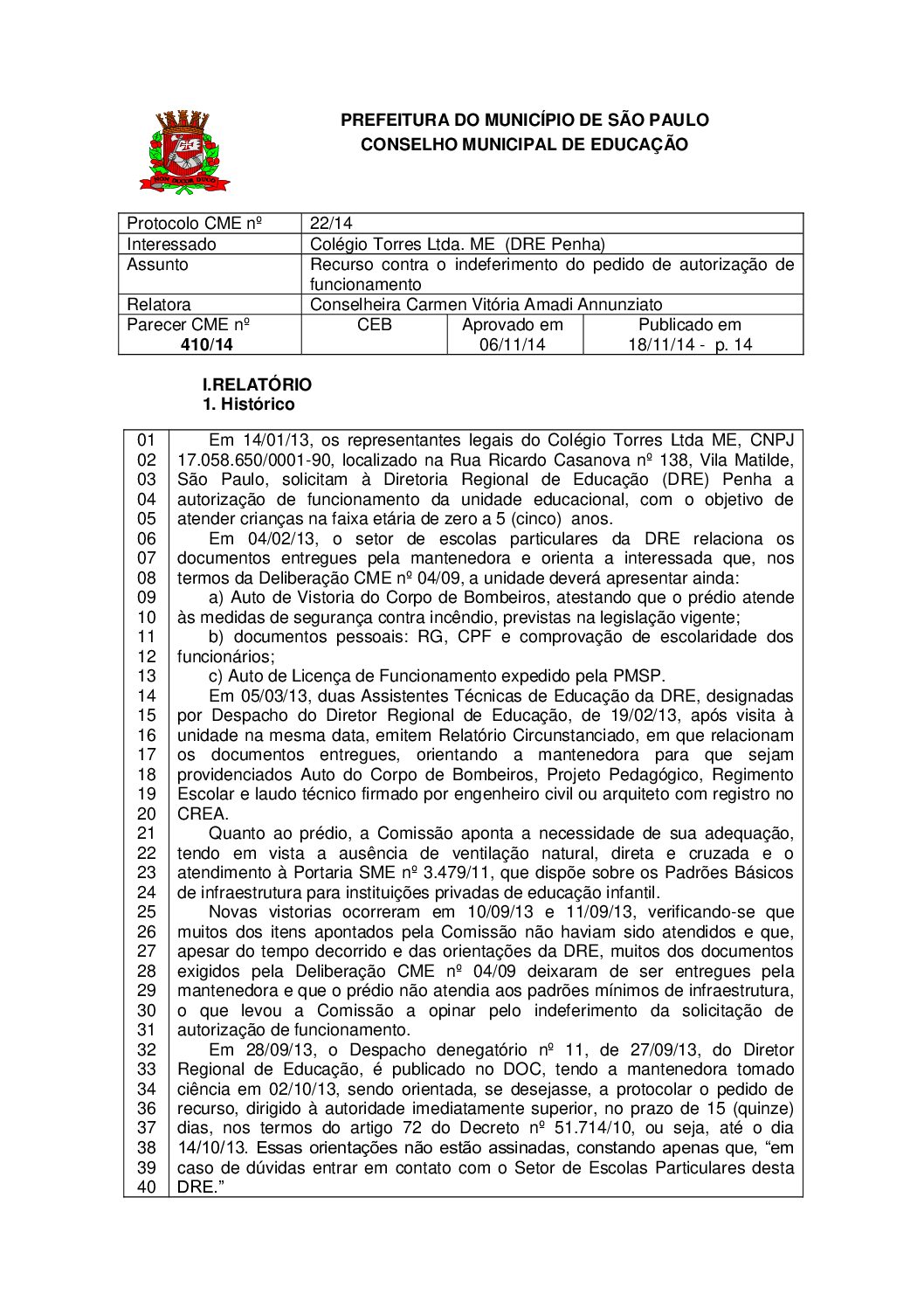 Parecer CME nº 410/2014 - Colégio Torres Ltda ME (DRE Penha) - Recurso contra o indeferimento do pedido de autorização de funcionamento 