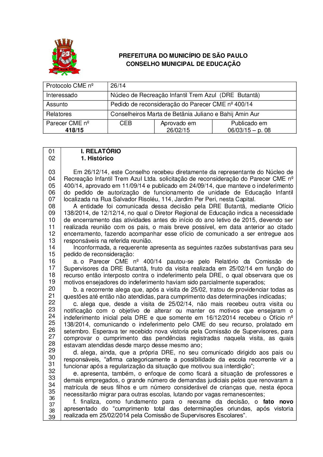 Parecer CME nº 418/2015 - Núcleo de Recreação Infantil Trem Azul (DRE  Butantã) - Pedido de reconsideração do Parecer CME nº 400/2014 