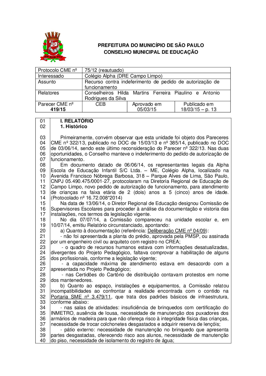 Parecer CME nº 419/2015 - Colégio Alpha (DRE Campo Limpo) - Recurso contra indeferimento de pedido de autorização de funcionamento 