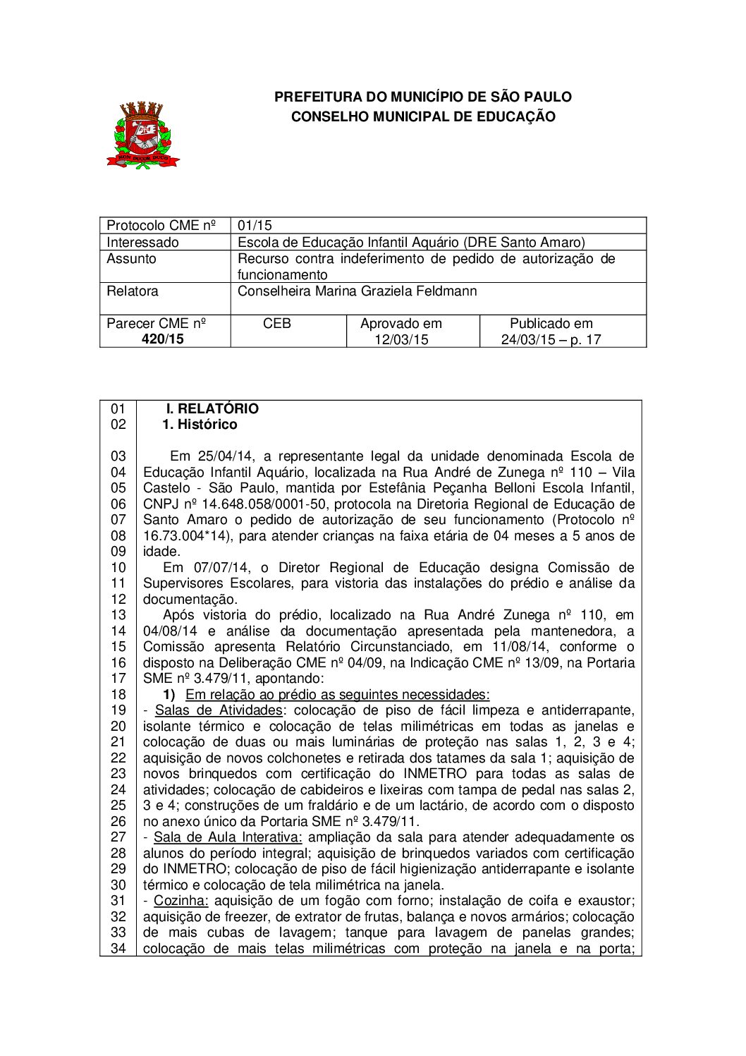 Parecer CME nº 420/2015 - Escola de Educação Infantil Aquário (DRE Santo Amaro) - Recurso contra indeferimento de pedido de autorização de funcionamento