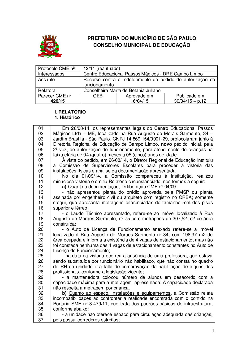 Parecer CME nº 426/2015 - Centro Educacional Passos Mágicos (DRE Campo Limpo) - Recurso contra o indeferimento do pedido de autorização de funcionamento 