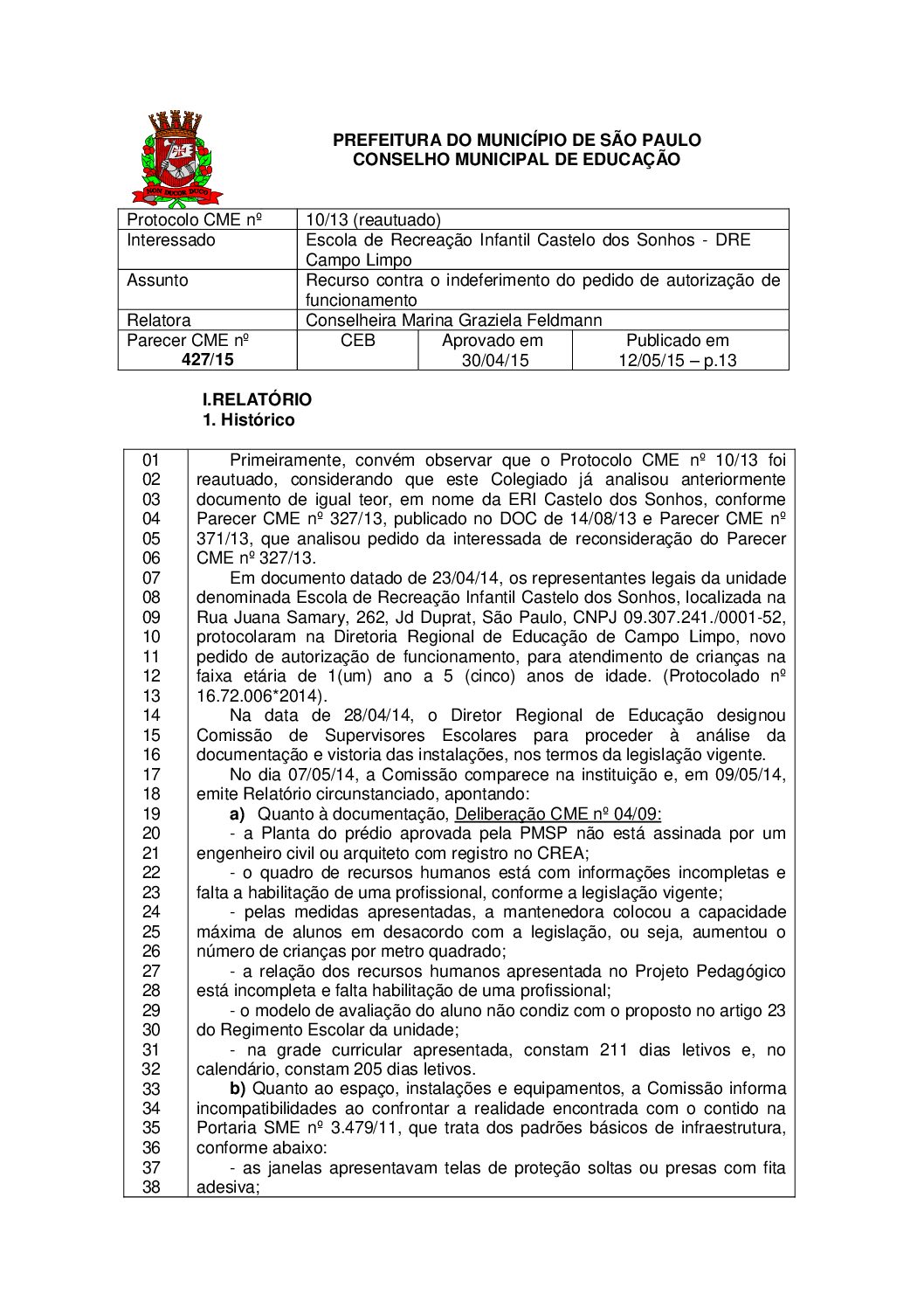 Parecer CME nº 427/2015 - Escola de Recreação Infantil Castelo dos Sonhos (DRE Campo Limpo) - Recurso contra o indeferimento do pedido de autorização de funcionamento 