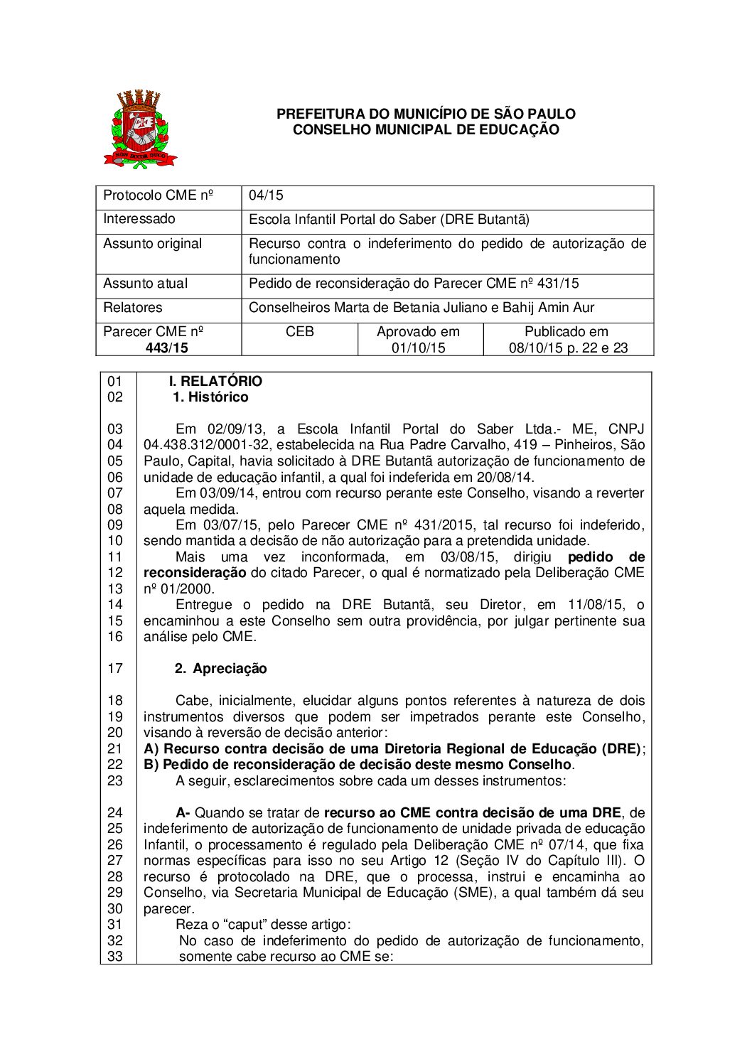 Parecer CME nº 443/2015 - Escola Infantil Portal do Saber (DRE Butantã) - Pedido de reconsideração do Parecer CME nº 431/2015