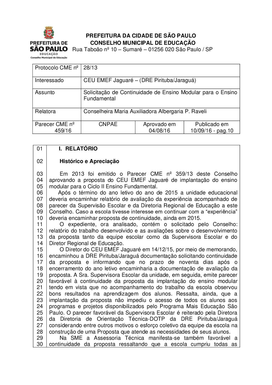 Parecer CME nº 459/2016 - CEU EMEF Jaguaré – (DRE Pirituba/Jaraguá) - Solicitação de Continuidade de Ensino Modular para o Ensino Fundamental 