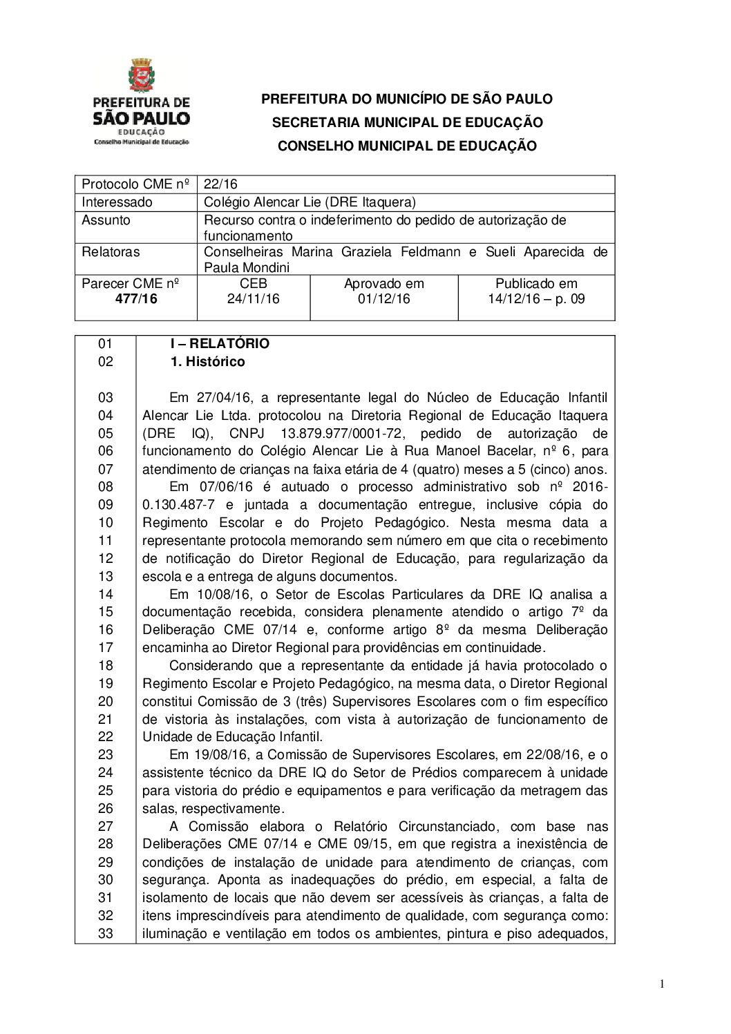 Parecer CME nº 477/2016 - Colégio Alencar Lie (DRE Itaquera) - Recurso contra o indeferimento do pedido de autorização de funcionamento 