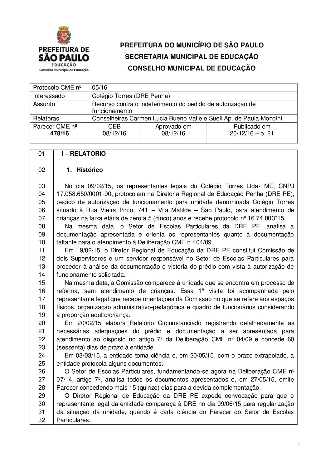 Parecer CME nº 478/2016 - Colégio Torres (DRE Penha) - Recurso contra o indeferimento do pedido de autorização de funcionamento