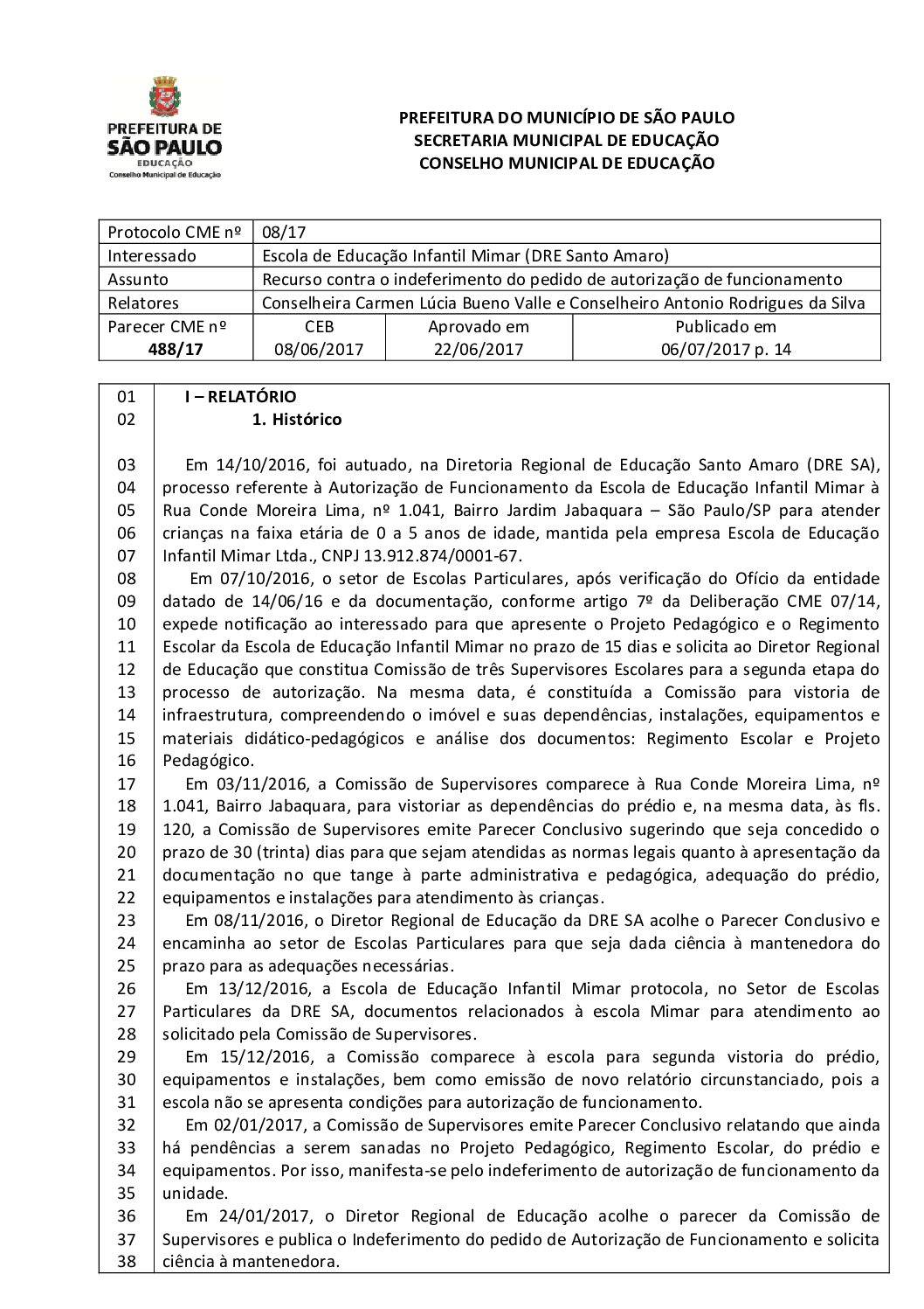 Parecer CME nº 488/2017 - Escola de Educação Infantil Mimar (DRE Santo Amaro) - Recurso contra o indeferimento do pedido de autorização de funcionamento 