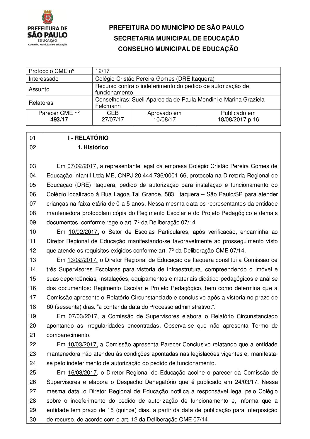 Parecer CME nº 493/2017 - Colégio Cristão Pereira Gomes (DRE Itaquera) - Recurso contra o indeferimento do pedido de autorização de funcionamento 