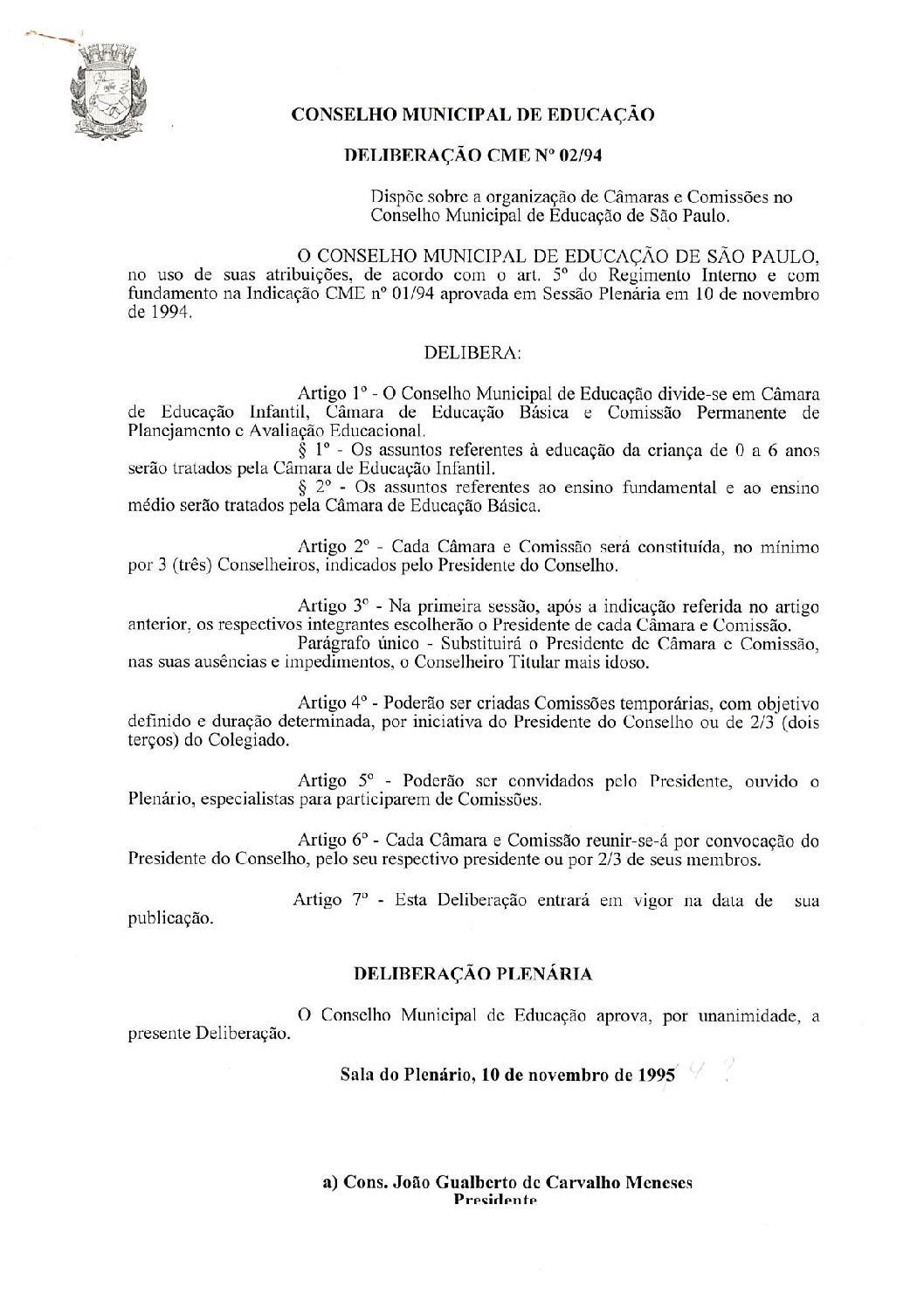 Deliberação CME nº 02/1994 - Dispõe sobre a organização de Câmaras e Comissões no Conselho Municipal de Educação de São Paulo