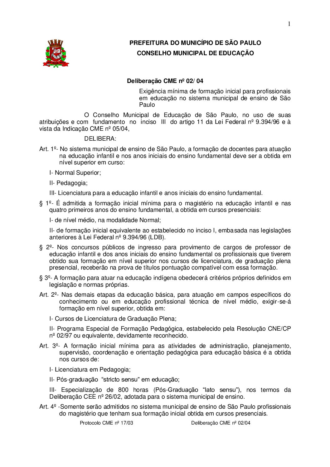Deliberação CME nº 02/2004 - Exigência mínima de formação inicial para profissionais em educação no sistema municipal de ensino de São Paulo 