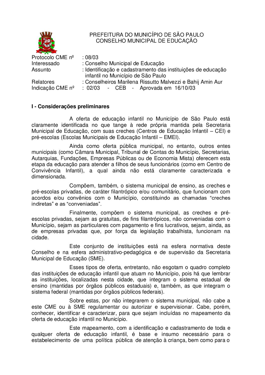 Indicação CME nº 02/2003 - Identificação e cadastramento das instituições de educação infantil no Município de São Paulo