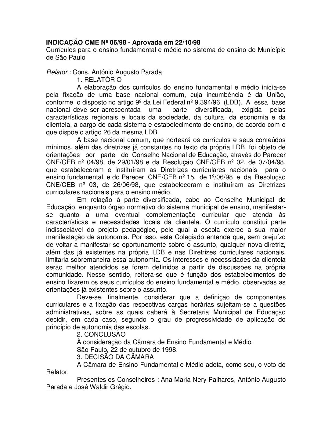 Indicação CME nº 06/1998 - Currículos para o ensino fundamental e médio no sistema de ensino do Município de São Paulo
