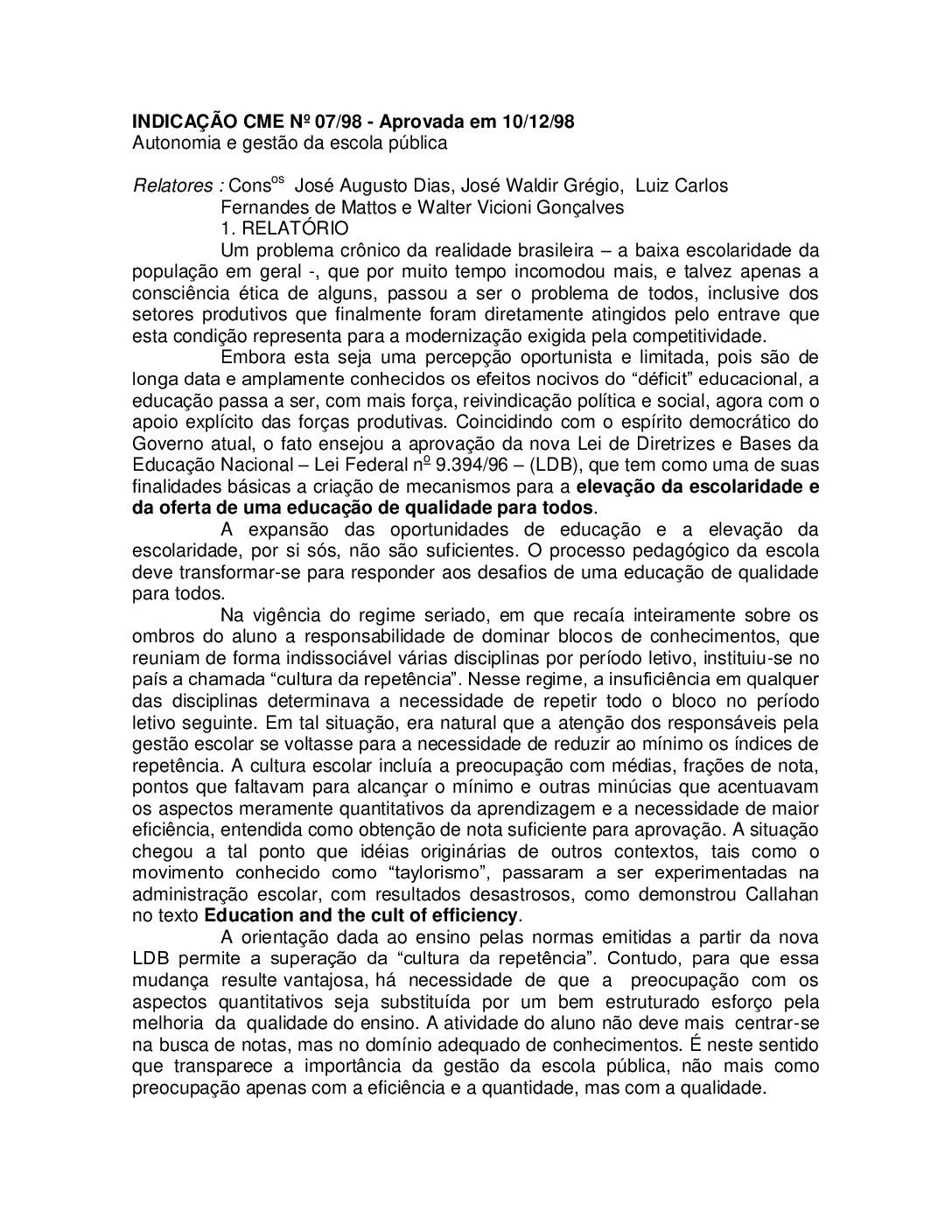 Indicação CME nº 07/1998 - Autonomia e gestão da escola pública
