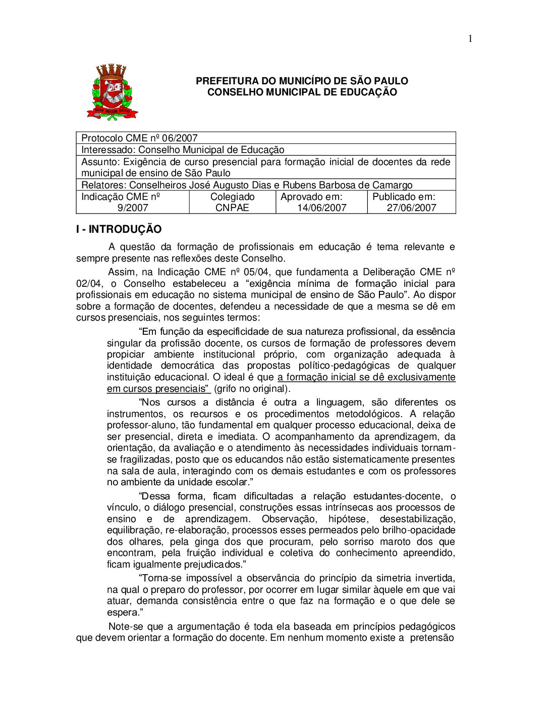 Indicação CME nº 09/2007 - Exigência de curso presencial para formação inicial de docentes da rede municipal de ensino de São Paulo