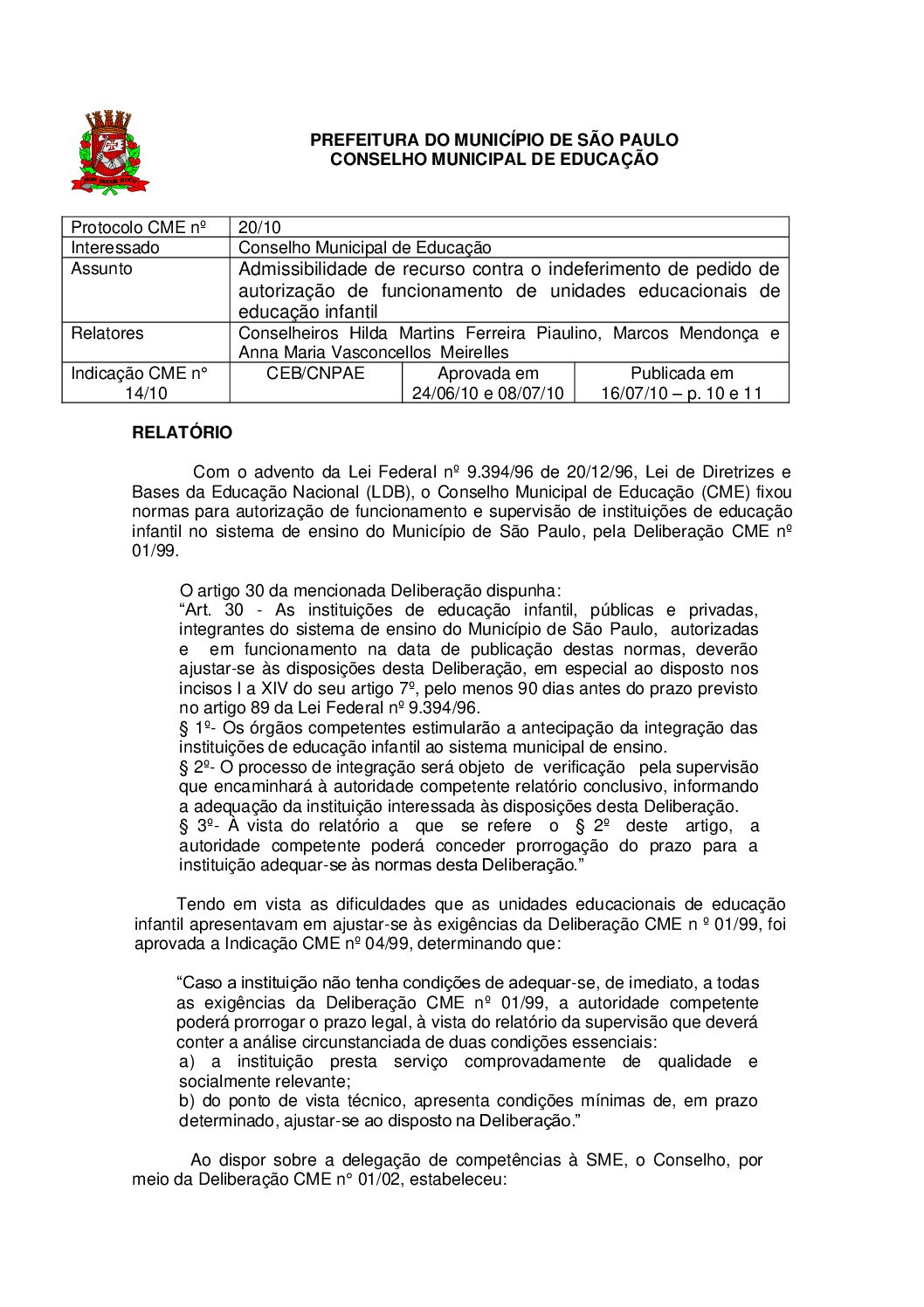 Indicação CME nº 14/2010 - Admissibilidade de recurso contra o indeferimento de pedido de autorização de funcionamento de unidades educacionais de educação infantil 