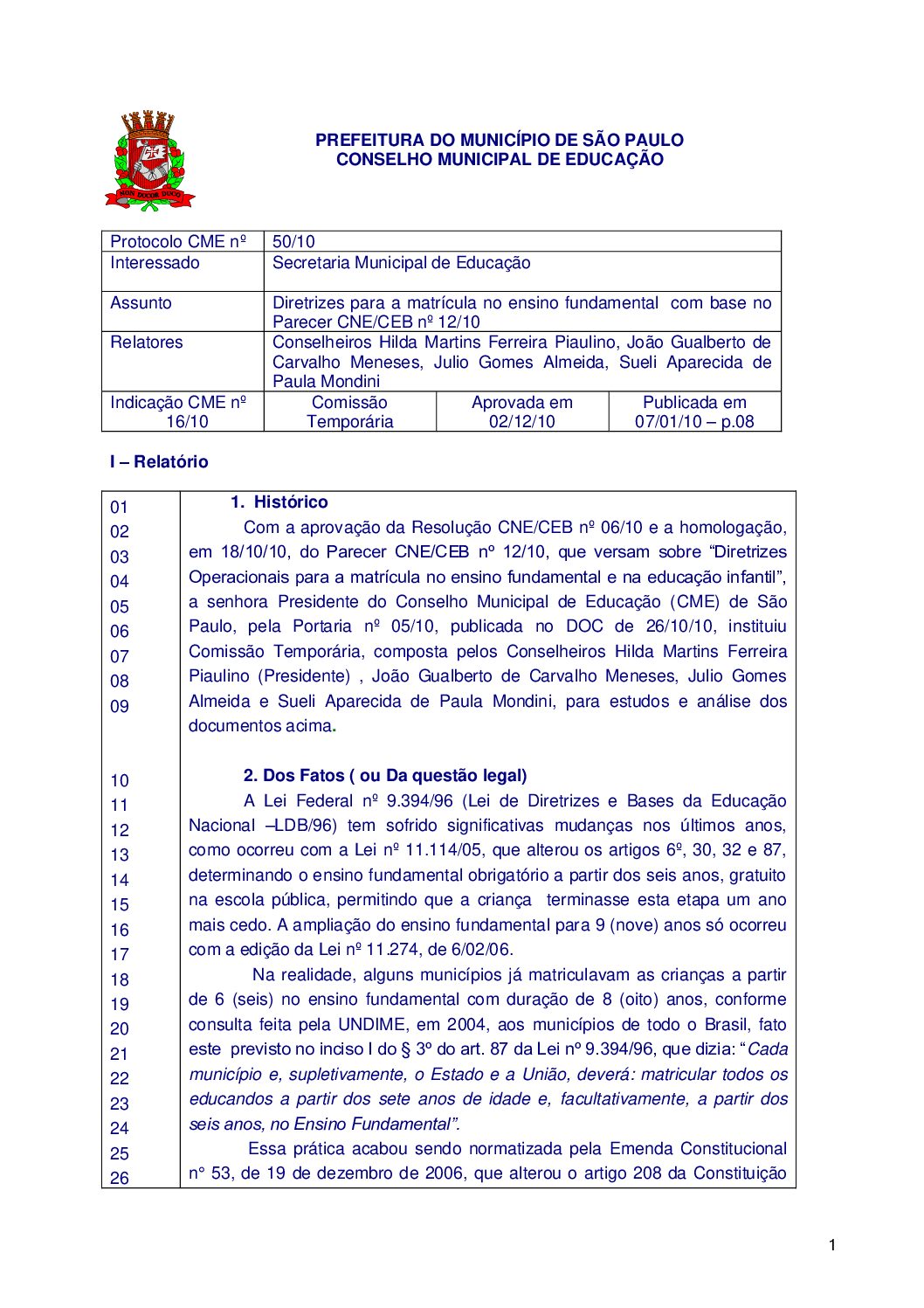 Indicação CME nº 16/2010 - Diretrizes para a matrícula no ensino fundamental com base no Parecer CNE/CEB nº 12/2010