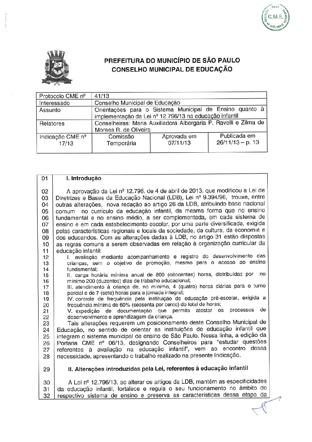 Indicação CME nº 17/2013 - Orientações para o Sistema Municipal de Ensino quanto à implementação da Lei nº 12.796/2013 na Educação Infantil