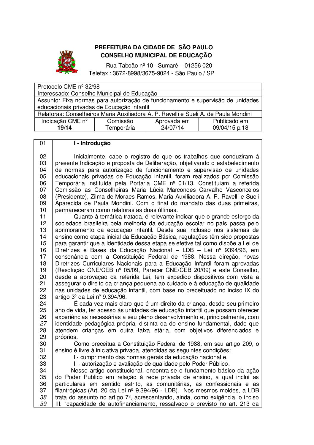 Indicação CME nº 19/2014 - Fixa normas para autorização de funcionamento e supervisão de unidades educacionais privadas de Educação Infantil