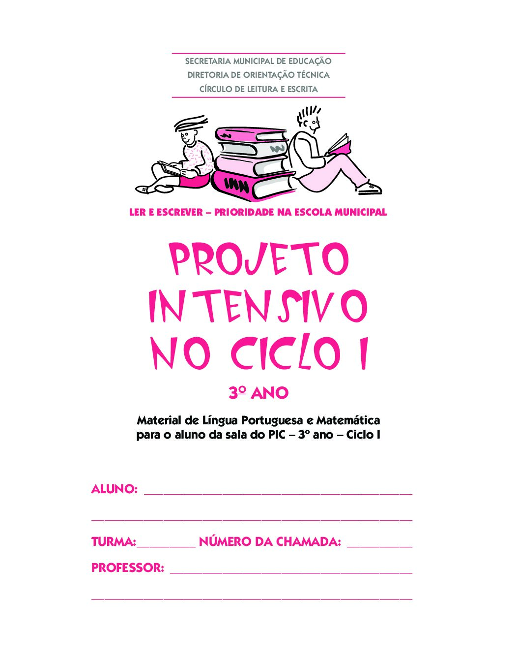 Material com atividades de Língua Portuguesa e Matemática para o estudante da sala do Projeto Intensivo no Ciclo I – 3º ano.
