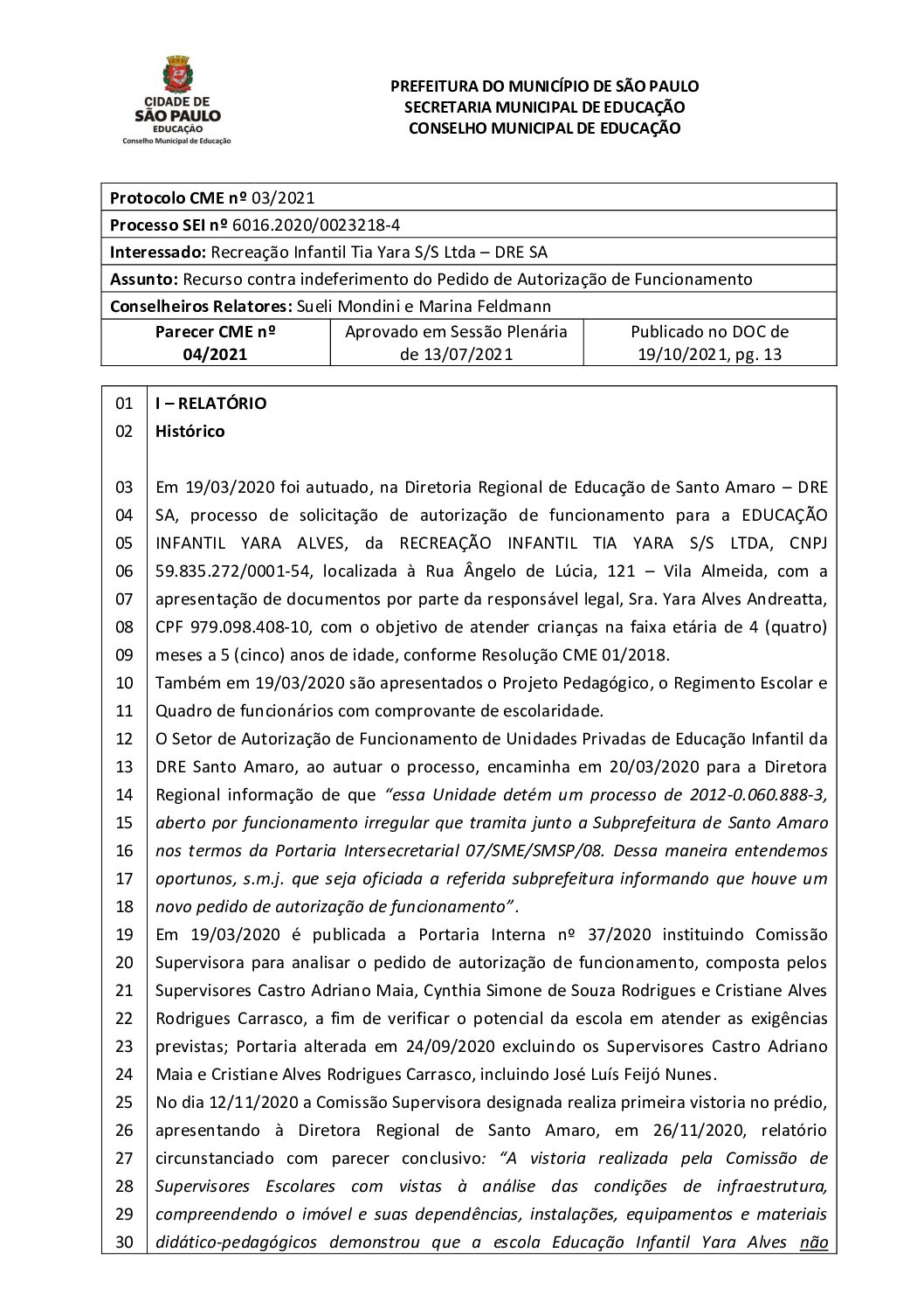 Parecer CME nº 04/2021 - Recreação Infantil Tia Yara S/S Ltda (DRE Santo Amaro) - Recurso contra indeferimento do Pedido de Autorização de Funcionamento  
