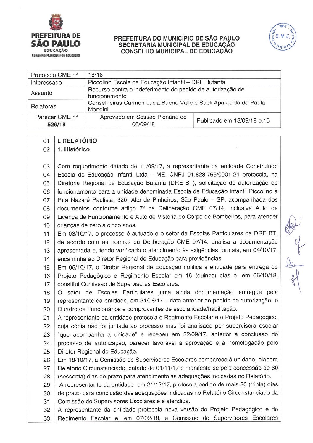 Parecer CME nº 529/2018 - Piccolino Escola de Educação Infantil (DRE Penha) - Recurso contra o indeferimento do pedido de autorização de funcionamento