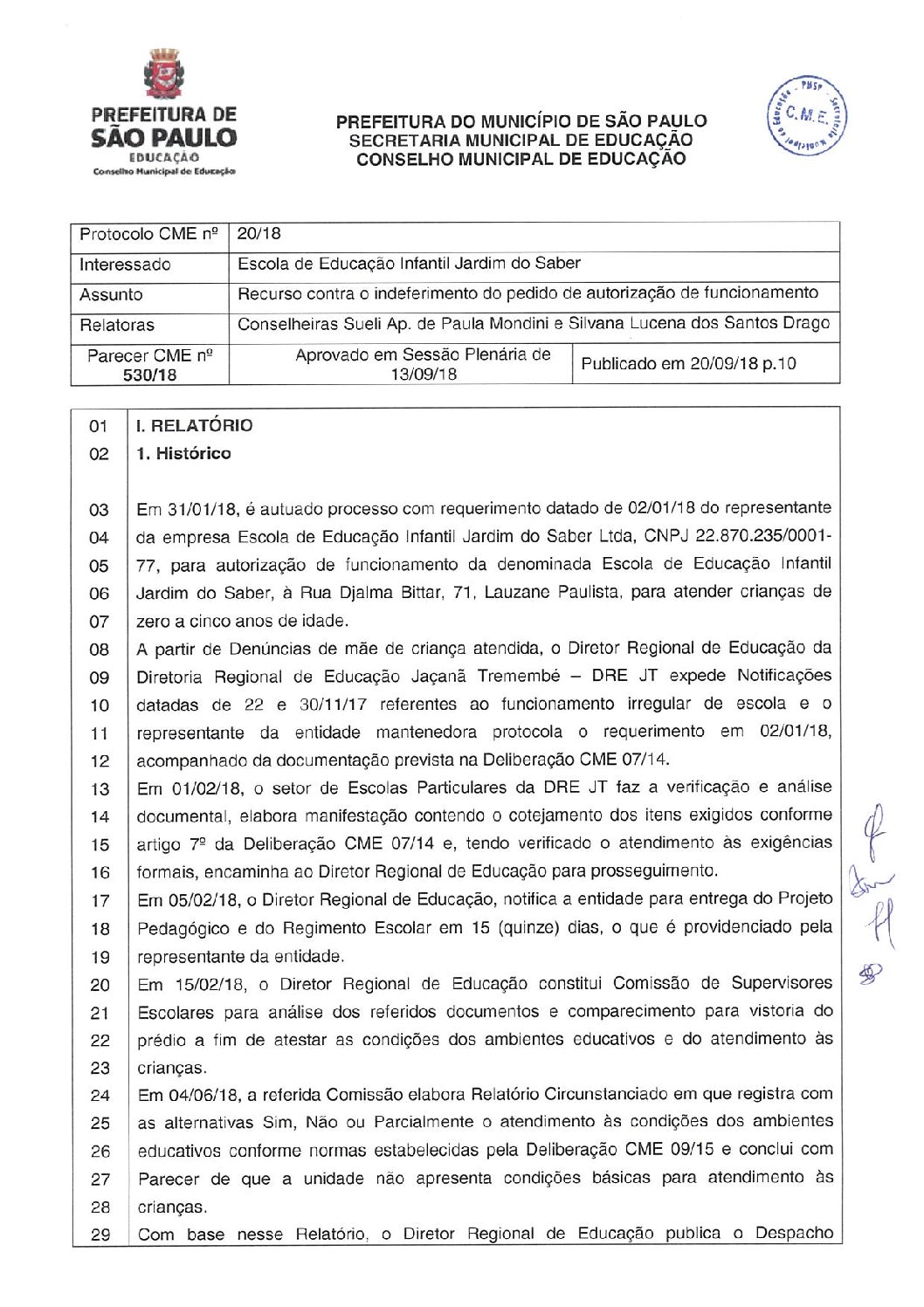 Parecer CME nº 530/2018 - Escola de Educação Infantil Jardim do Saber (DRE Jaçanã/Tremembé) - Recurso contra o indeferimento do pedido de autorização de funcionamento