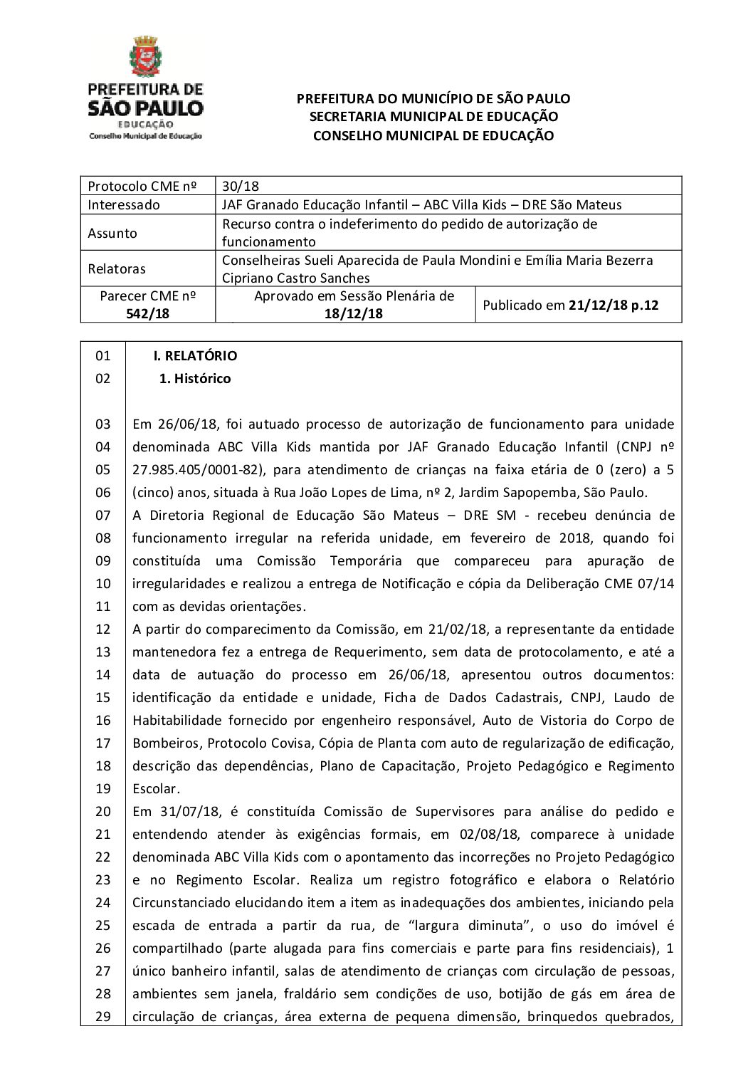 Parecer CME nº 542/2018 - JAF Granado Educação Infantil, ABC Villa Kids (DRE São Mateus) - Recurso contra o indeferimento do pedido de autorização de funcionamento 