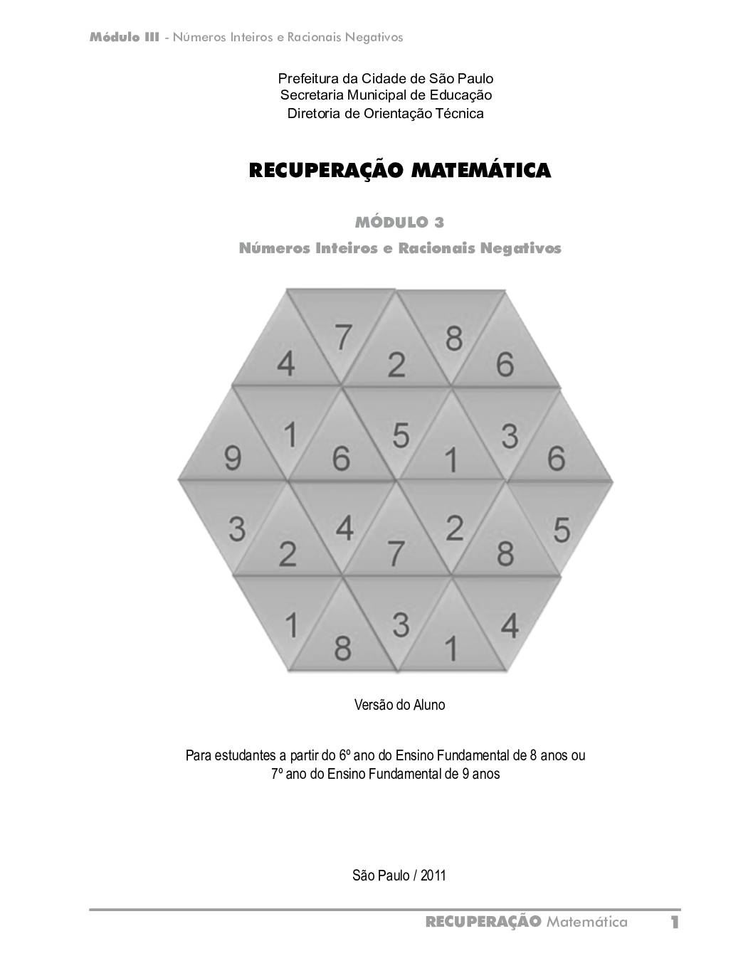 Caderno de Estudos de Recuperação de Matemática para estudantes a partir do 6º ano do Ensino Fundamental de 8 anos ou 7º ano do Ensino Fundamental de 9 anos, com conteúdos envolvendo Números Inteiros e Racionais Negativos.