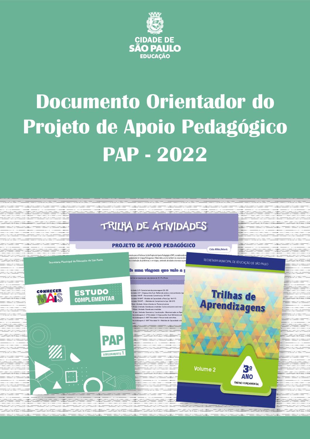 Documento publicado com o objetivo de orientar e potencializar as ações do Projeto de Apoio Pedagógico - PAP 2022, da Rede Municipal de Ensino de São Paulo, possibilitando a superação das dificuldades de aprendizagens de cada estudante.