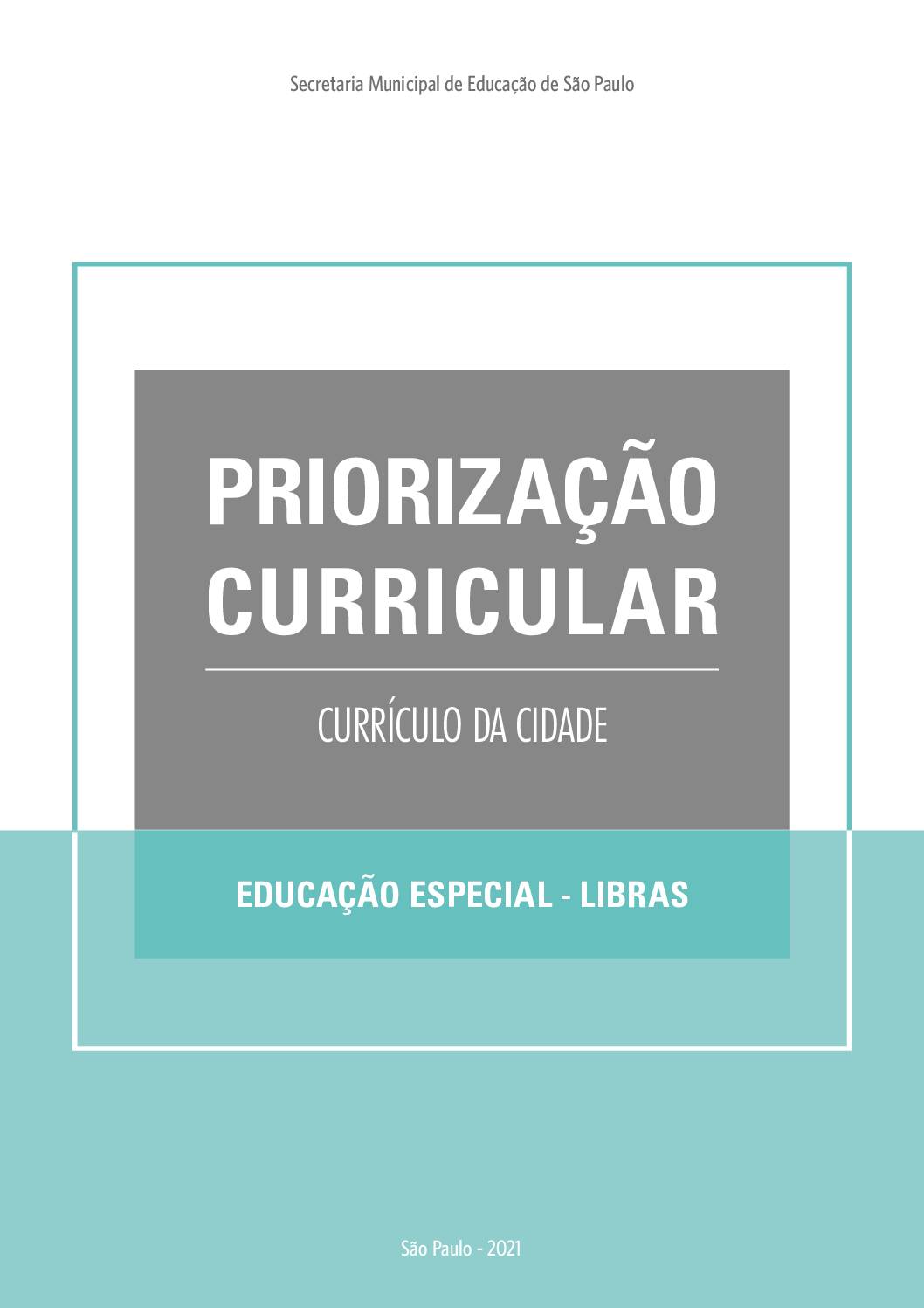 Publicação que apresenta os objetivos de aprendizagem prioritários do Currículo da Cidade de Língua Brasileira de Sinais - Libras.