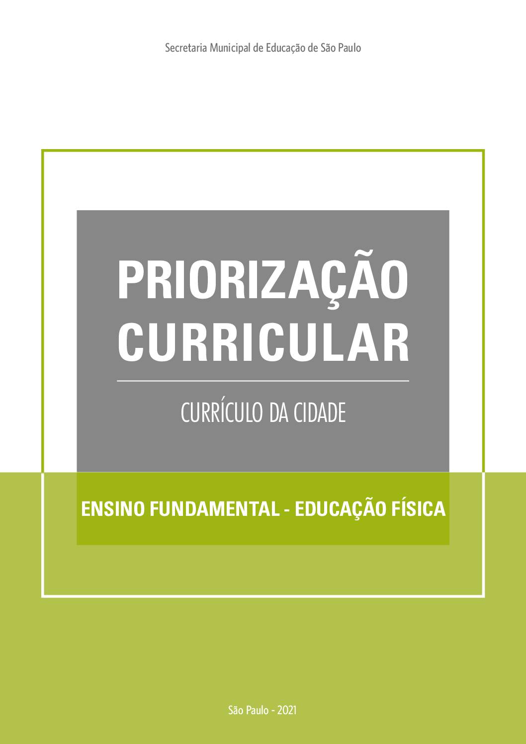 Publicação que apresenta os objetivos de aprendizagem prioritários do Currículo da Cidade de Educação Física para o Ensino Fundamental.