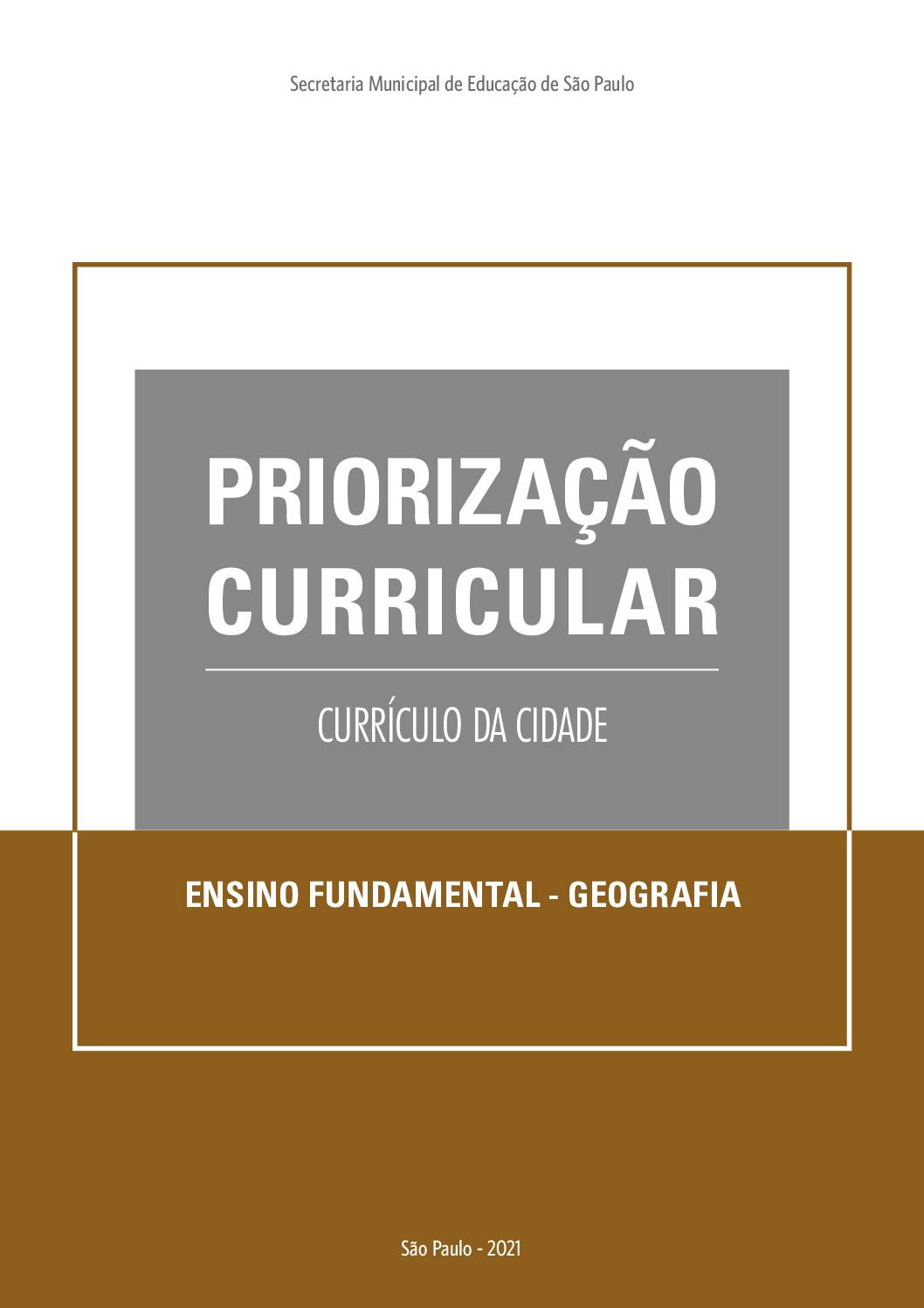 Publicação que apresenta os objetivos de aprendizagem prioritários do Currículo da Cidade de Geografia para o Ensino Fundamental.